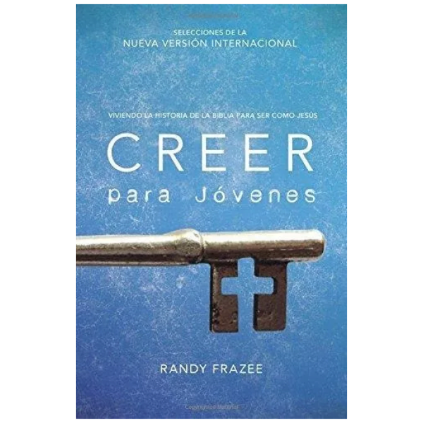 Creer Para Jóvenes: Viviendo La Historia De La Biblia
