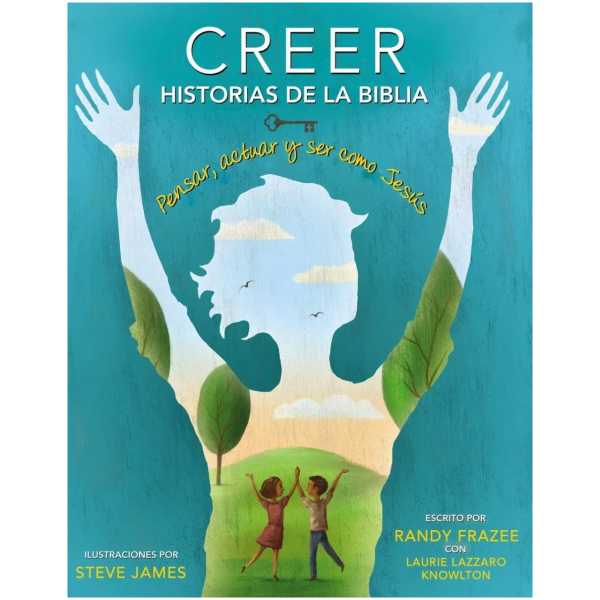 Creer, Historias De La Biblia: Pensar, Actuar Y Ser Como...