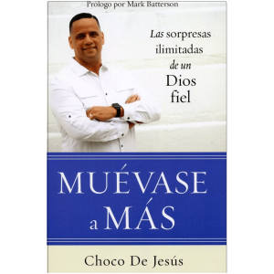 Muévase A Más: Las Sorpresas Ilimitadas De Un Dios Fiel