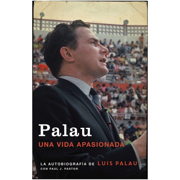 Palau: La autobiografía de Luis Palau