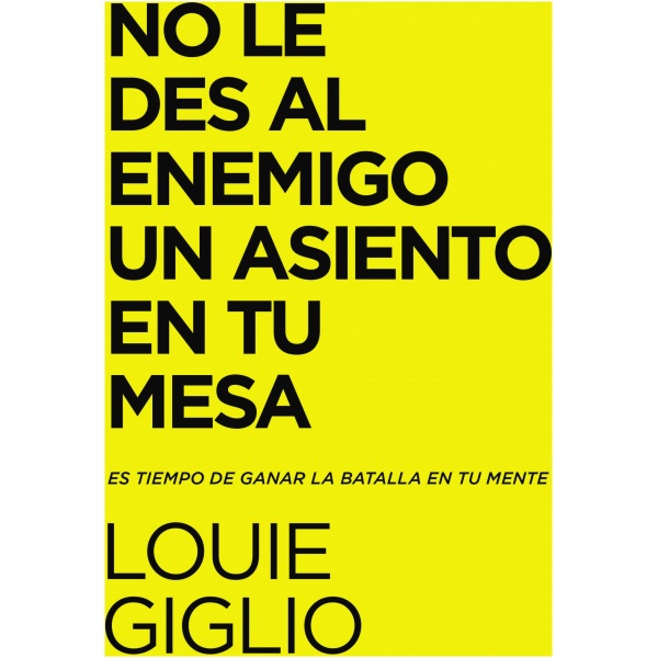 No Le Des Al Enemigo Un Asiento En Tu Mesa