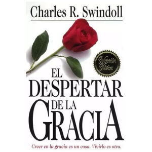El Despertar De La Gracia: Creer En La Gracia Es Una Cosa