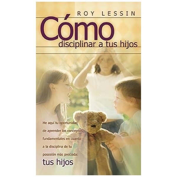 Cómo Disciplinar A Tus Hijos