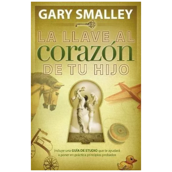La Llave Al Corazón De Tu Hijo