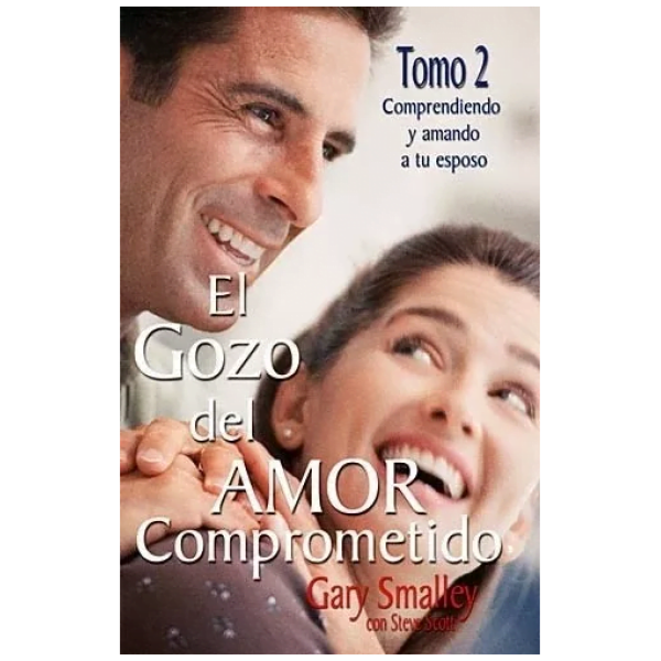 El Gozo Del Amor Comprometido - Tomo 02
