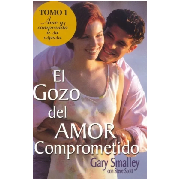 El Gozo Del Amor Comprometido - Tomo 01