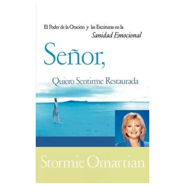 Señor, Quiero Sentirme Restaurada: El Poder De La Oración...