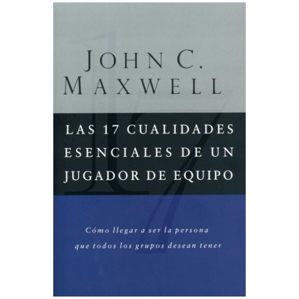 Las 17 Cualidades Esenciales de un Jugador de Equipo