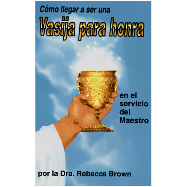 Como Llegar A Ser Una Vasija Para Honra