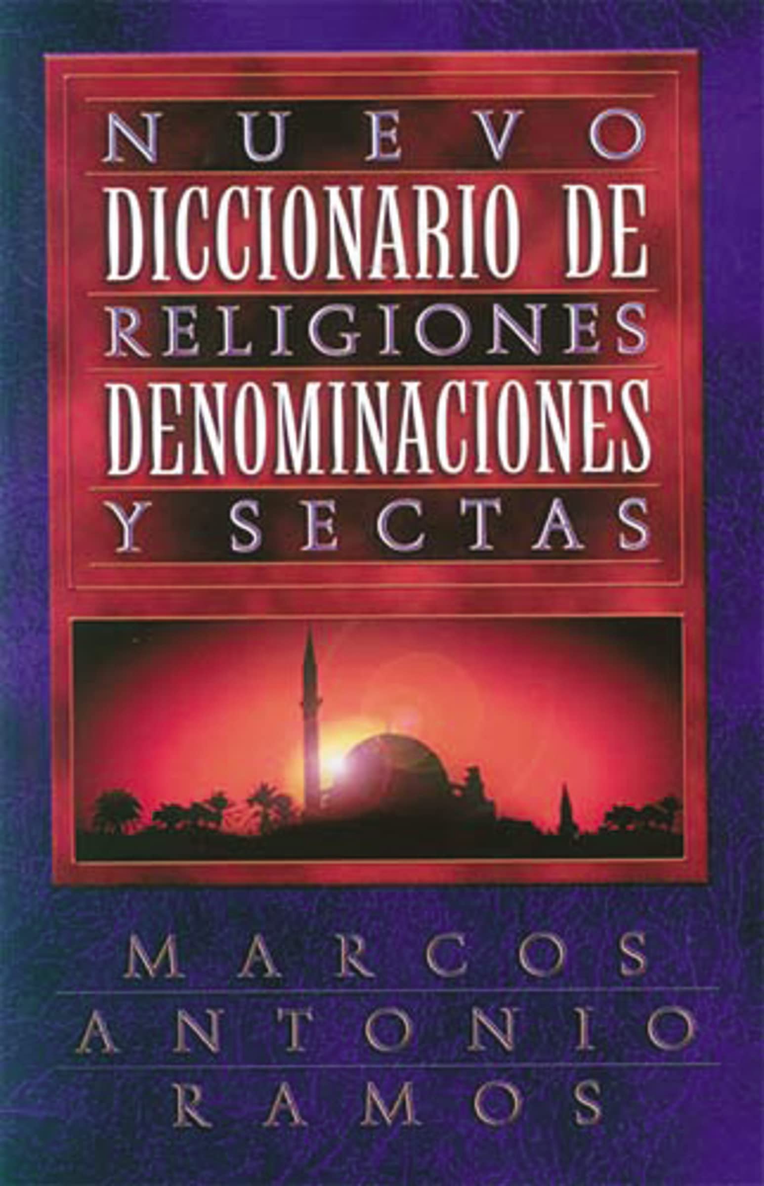 Nuevo Diccionario De Religiones, Denominaciones Y Sectas