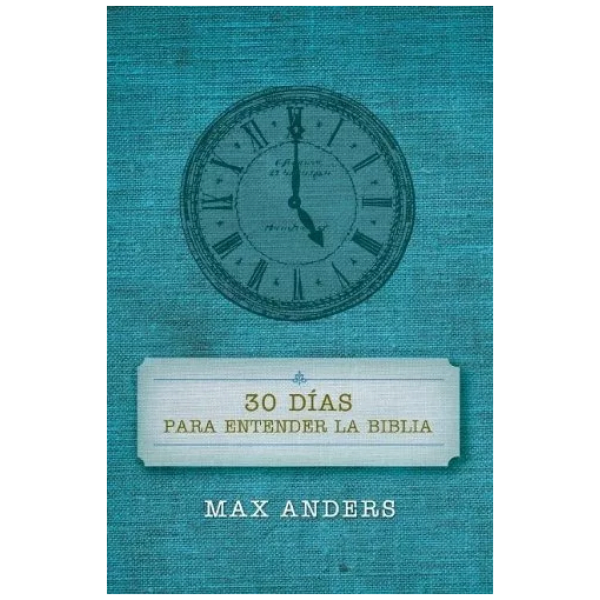 30 Días Para Entender La Biblia
