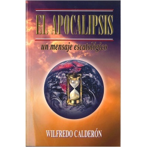 El Apocalipsis: Un Mensaje Escatologico