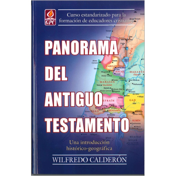 Panorama Del Antiguo Testamento: Un Estudio Historico-Geografico