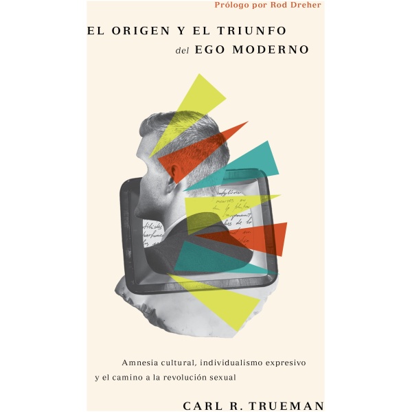 El Origen Y El Triunfo del Ego Moderno