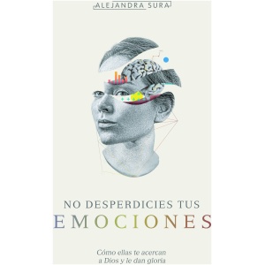 No Desperdicies Tus Emociones