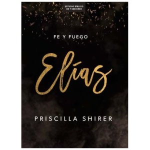 Elías, Estudio Bíblico: Fe Y Fuego