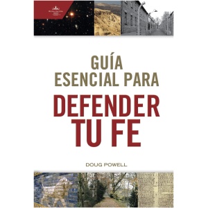 Guía Esencial Para Defender Tu Fe