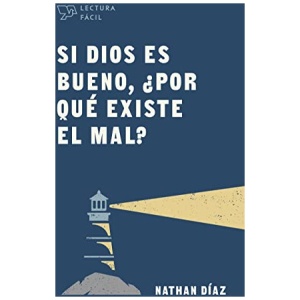 Si Dios Es Bueno, ¿Por Qué Existe El Mal?