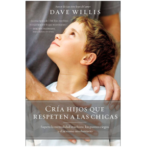 Cría Hijos que Respeten a las Chicas