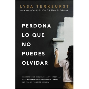 Perdona Lo Que No Puedes Olvidar