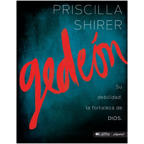 Gedeón: Su Debilidad La Fortaleza De Dios