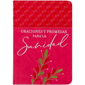 Oraciones Y Promesas Para La Sanidad