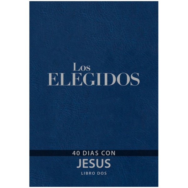Los Elegidos Libro 2, 40 días con Jesús