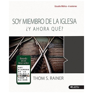 Soy Miembro de la Iglesia ¿Y Ahora Qué?