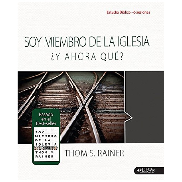 Soy Miembro de la Iglesia ¿Y Ahora Qué?