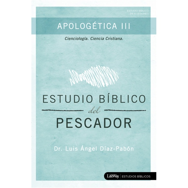Estudio Bblico del Pescador - Apologética III