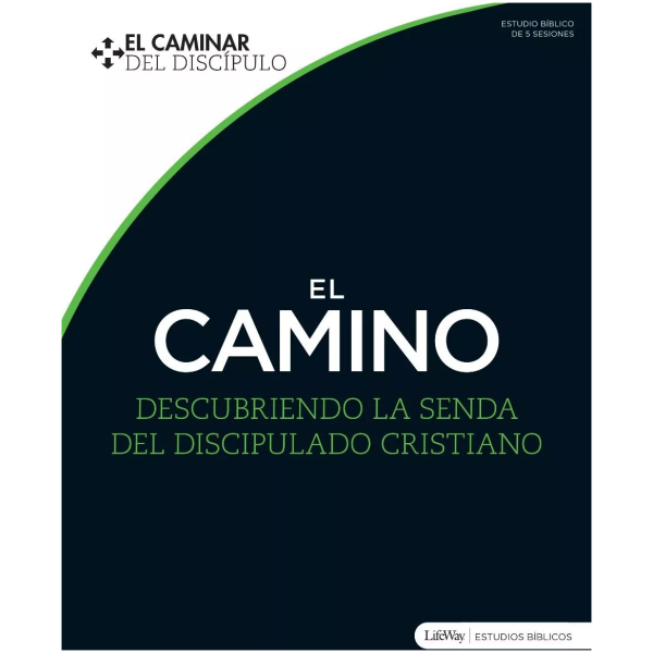 El Camino: Descubriendo La Senda Del Discipulado Cristiano