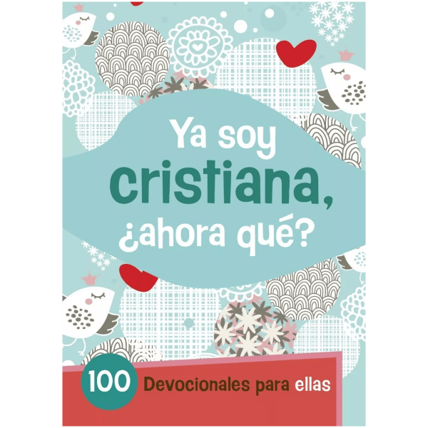 Ya Soy Cristiana, ¿ahora Qué?