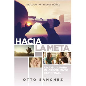 Hacia La Meta: Una Guía Para El Crecimiento Espiritual