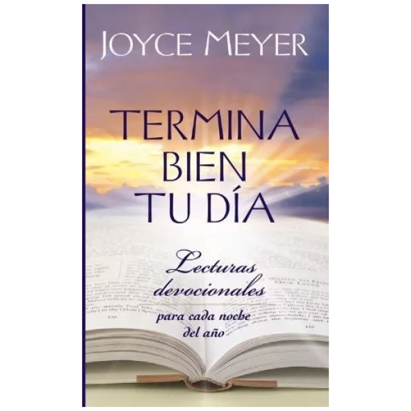 Termina Bien Tu Día: Lecturas Devocionales Para Cada Noche