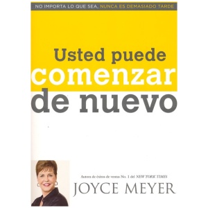 Usted Puede Comenzar de Nuevo: No Importa lo que Sea, Nunca es Demasiado Tarde