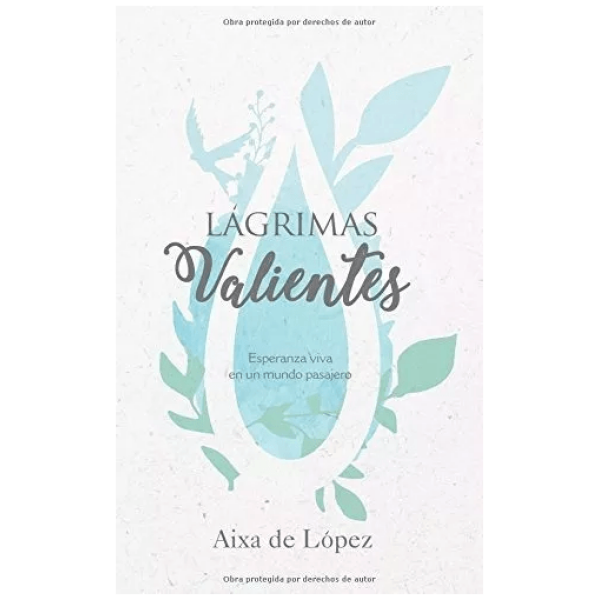 Lágrimas Valientes: Esperanza Viva En Un Mundo Pasajero