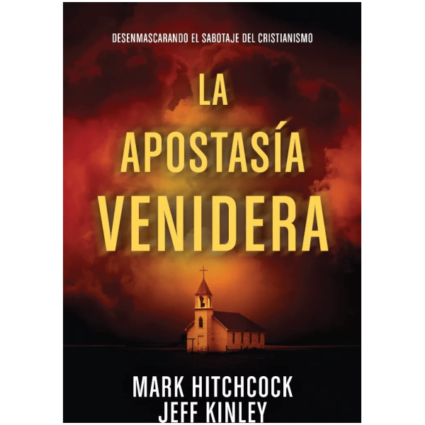 La Apostasía Venidera: Desenmascarando El Sabotaje Del...