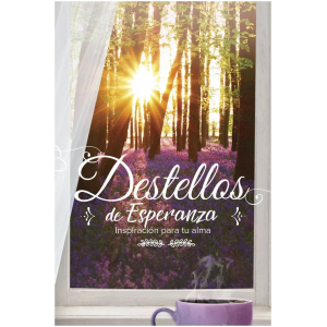 Destellos De Esperanza: Inspiración Para Tu Alma