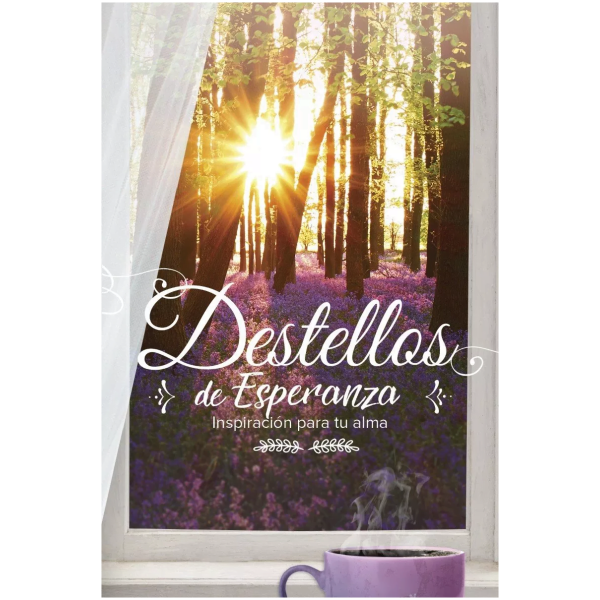 Destellos De Esperanza: Inspiración Para Tu Alma