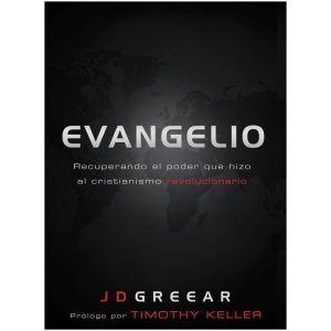 Evangelio: Recuperando el poder que hizo el cristianismo rev