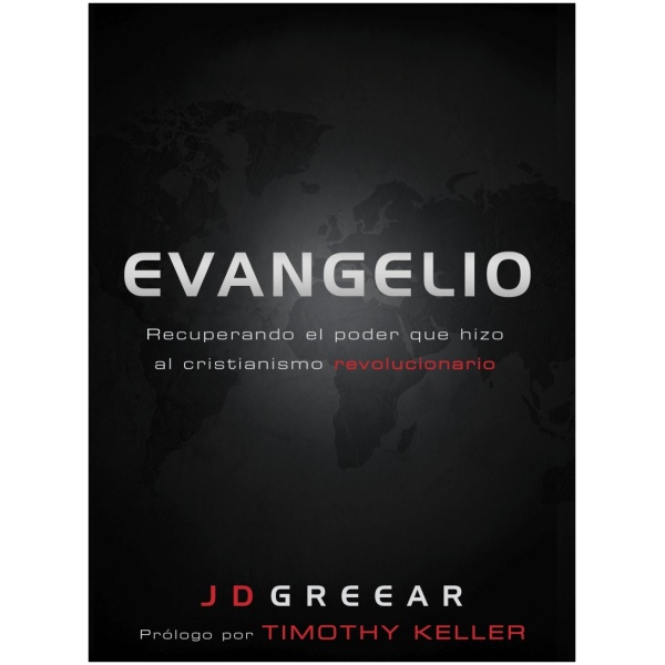 Evangelio: Recuperando el poder que hizo el cristianismo rev