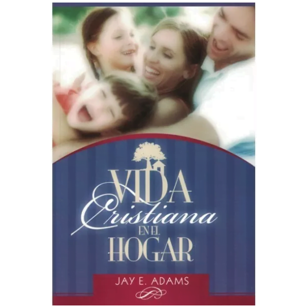 Vida Cristiana En El Hogar