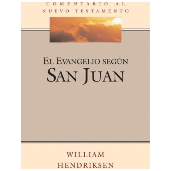 El Evangelio Según San Juan (Comentario)