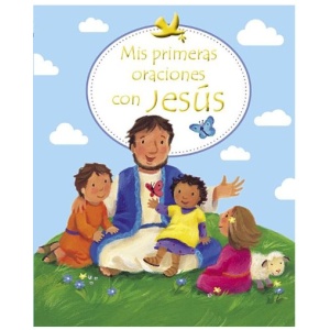 Mis Primeras Oraciones Con Jesús