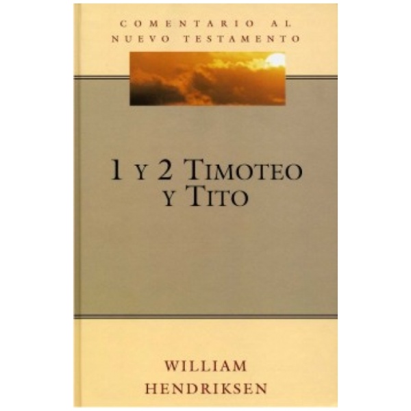 Comenatio Al Nuevo Testamento: 1 Y 2 Timoteo Y Tito
