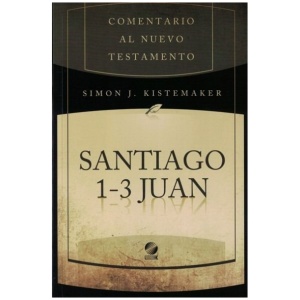 Comentario Al Nuevo Testamento - Santiago, 1-3 Juan
