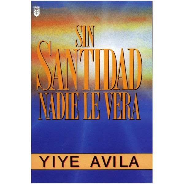 Sin Santidad Nadie le Verá