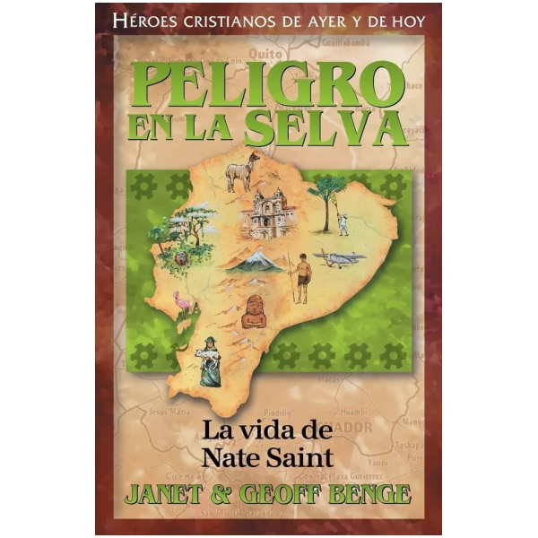 Héroes Cristianos De Ayer Y Hoy: Peligro En La Selva