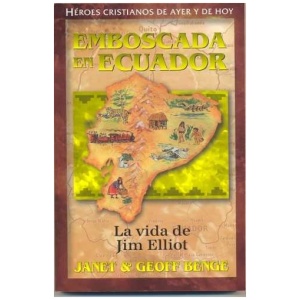 Héroes Cristianos De Ayer Y Hoy: Jim Elliot