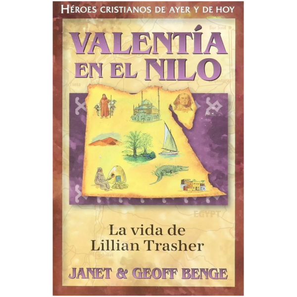 Héroes Cristianos De Ayer Y Hoy: Valentía En El Nilo